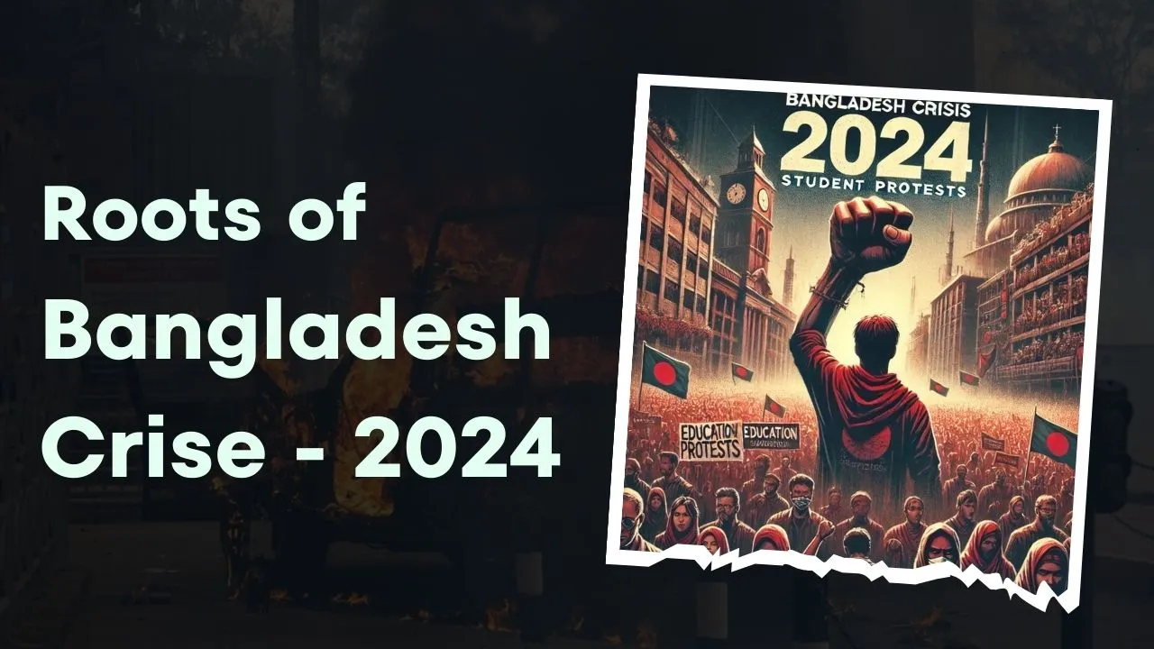 Understanding the Roots of the Bangladesh Crisis: Civil Service Quota System